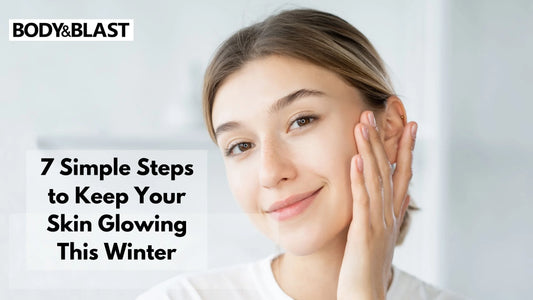 7 Simple Steps to Keep Your Skin Glowing This Winter