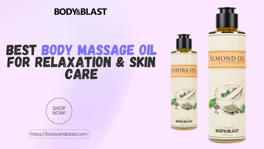 Best Body Massage Oil for Relaxation & Skin Care