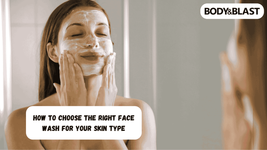 How to Choose the Right Face Wash for Your Skin Type