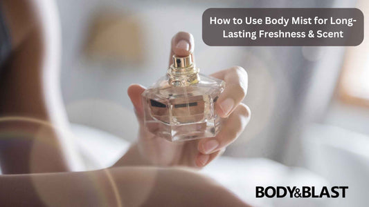 How to Use Body Mist for Long-Lasting Freshness & Scent