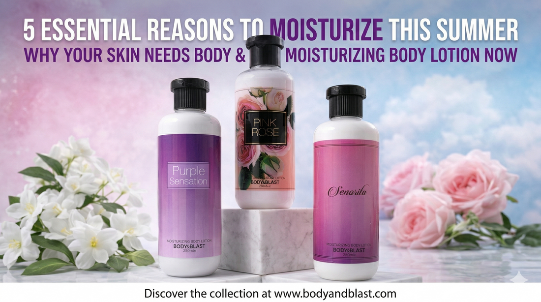 Sun, Sand, and Soft Skin: Why Body and Blast Moisturizing Lotion is a Summer Must-Have
